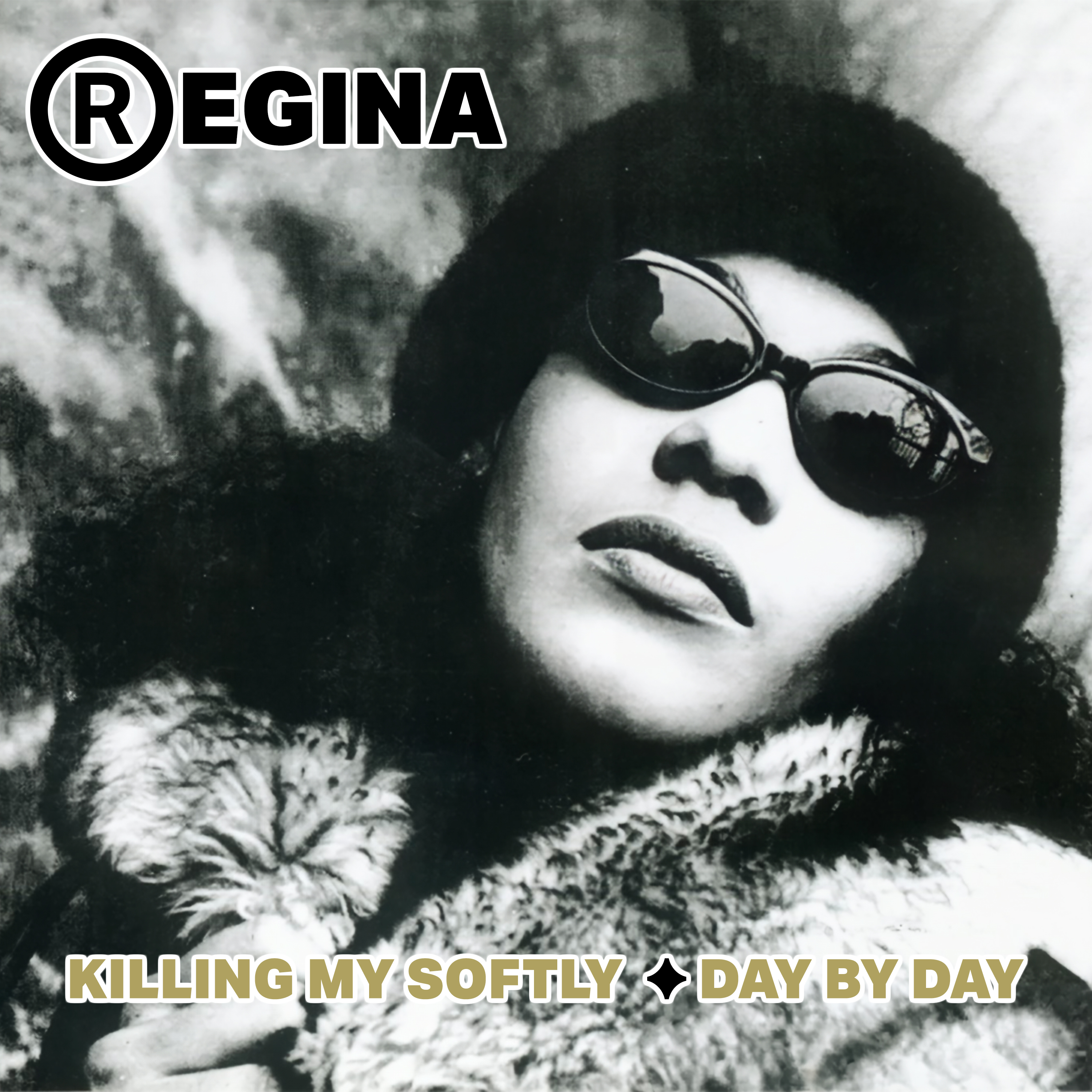 REGINA - KILLING ME SOFTLY / DAY BY DAY